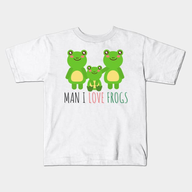 Man I Love Family Frogs Kids T-Shirt by casualism